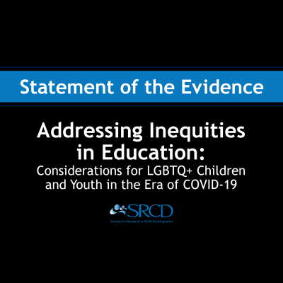 Addressing Inequities in Education: Considerations for LGBTQ+ Children and Youth in the Era of COVID-19