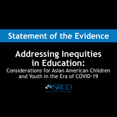 Addressing Inequities in Education: Considerations for Asian American Children and Youth in the Era of COVID-19