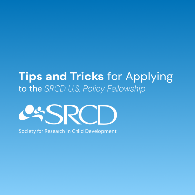 Tips and Tricks for Applying to the SRCD U.S. Policy Fellowship banner image