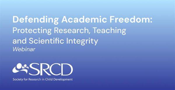 Defending Academic Freedom: Protecting Research, Teaching and Scientific Integrity