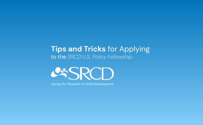 Tips and Tricks for Applying to the SRCD U.S. Policy Fellowship banner image